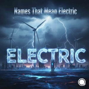 Names That Mean Electric