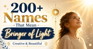200+ Names That Mean Bringer of Light Creative & Beautiful