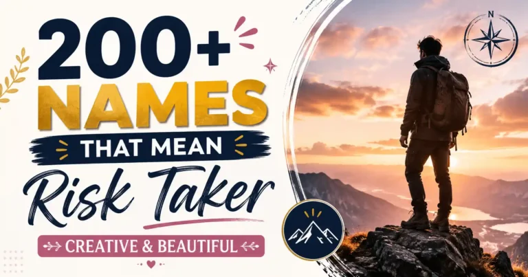 200+ Names That Mean Risk Taker Creative & Beautiful