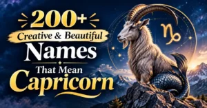 200+ Creative & Beautiful Names That Mean Capricorn