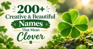 200+ Creative & Beautiful Names That Mean Clover
