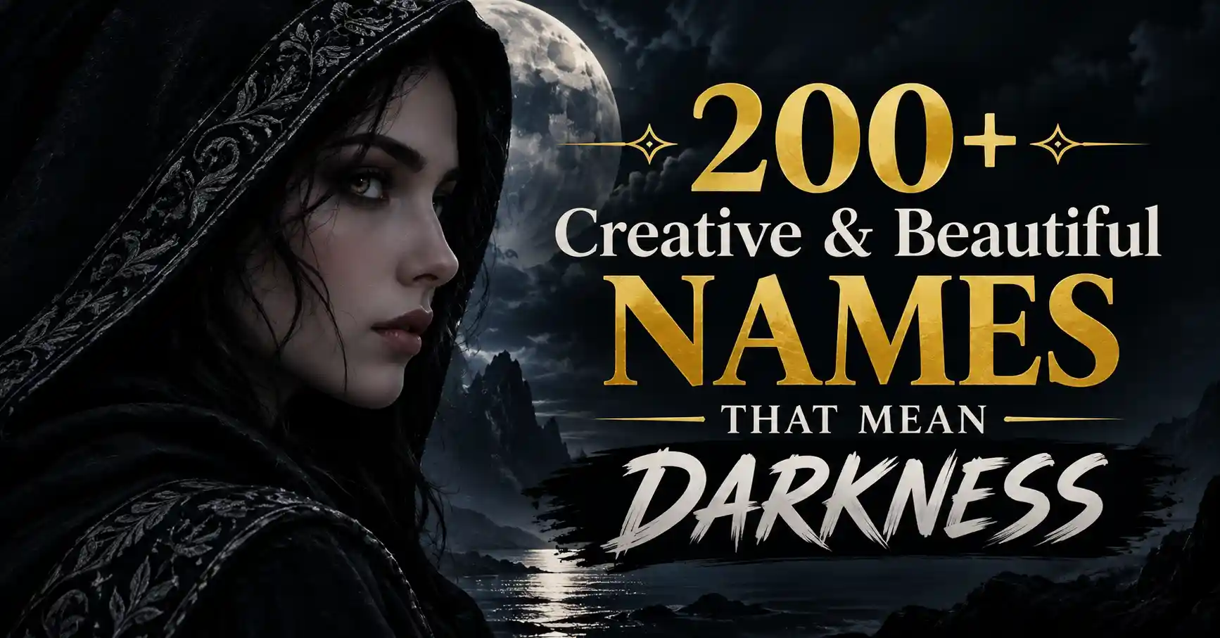 200+ Creative & Beautiful Names That Mean Darkness