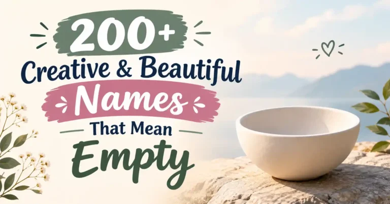 200+ Creative & Beautiful Names That Mean Empty