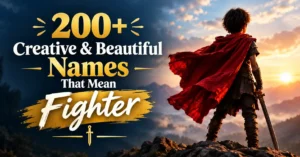 200+ Creative & Beautiful Names That Mean Fighter