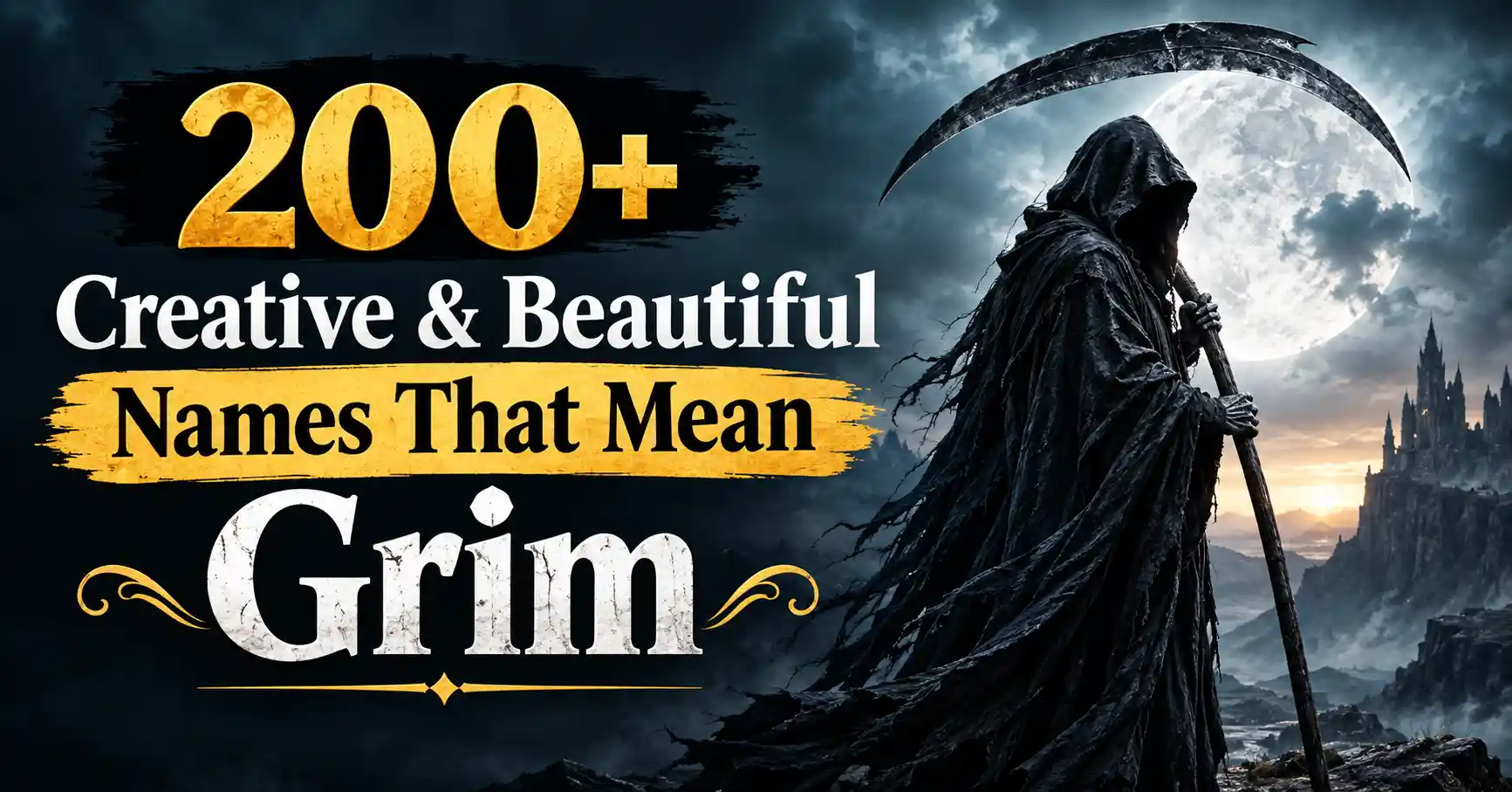 200+ Creative & Beautiful Names That Mean Grim