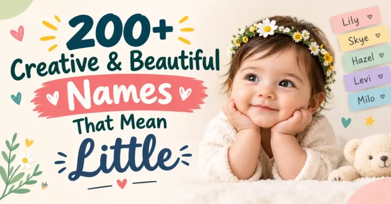 200+ Creative & Beautiful Names That Mean Little