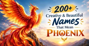 200+ Creative & Beautiful Names That Mean Phoenix