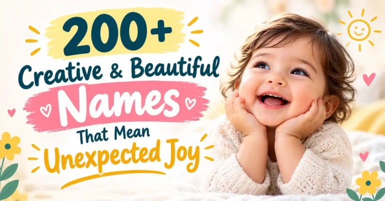200+ Creative & Beautiful Names That Mean Unexpected Joy