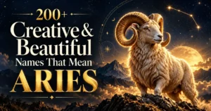 200+ Creative & Beautiful Names That Mean Aries