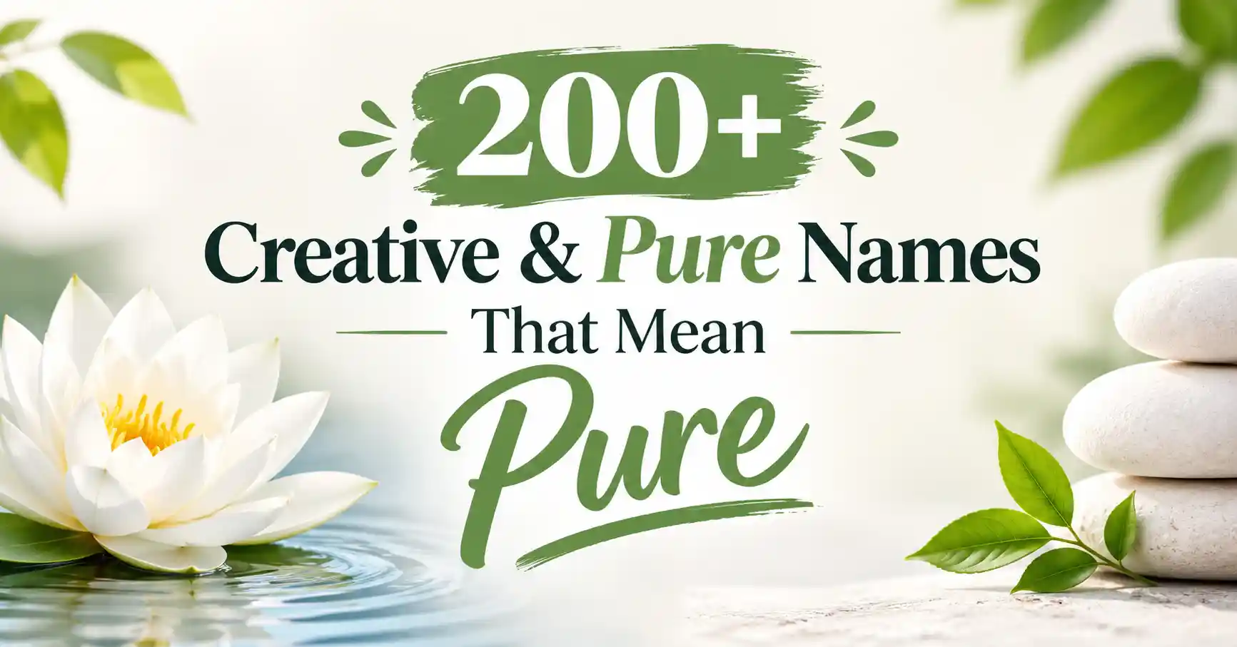 200+ Creative & Pure Names That Mean Pure